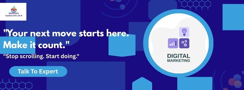 Digital marketing banner by Krishna Marketing Hub with message start your next move and talk to expert CTA
